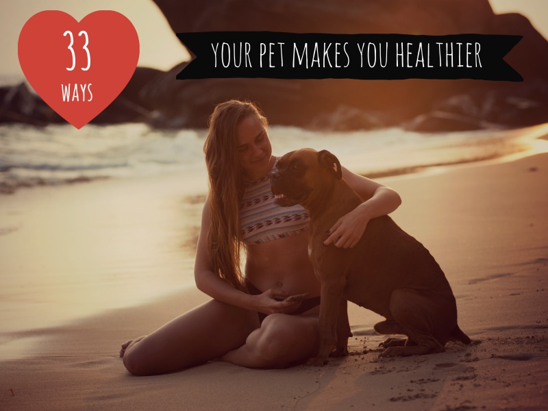 33 Ways Your Pet Makes You Healthier